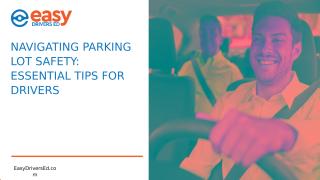 Navigating Parking Lot Safety Essential Tips for Drivers.pptx