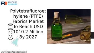 Polytetrafluoroethylene (PTFE) Fabrics Market.pptx