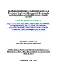 CHAMBERLAIN COLLEGE OF NURSING NR 507 Week 2 Discussions Respiratory Disorders and Alterations in Acid Base Balance,Fluid and Electrolytes (Part 3) RECENT.doc